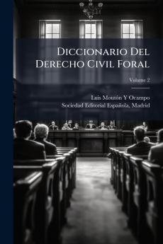 Diccionario Del Derecho Civil Foral; Volume 2