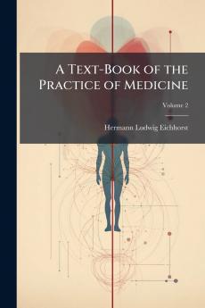 A Text-Book of the Practice of Medicine; Volume 2