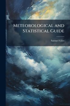 Meteorological and Statistical Guide