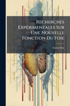 Recherches Expérimentales Sur Une Nouvelle Fonction Du Foie