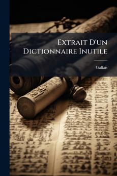 Extrait D'un Dictionnaire Inutile