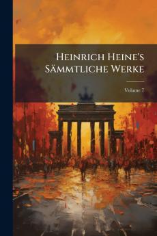 Heinrich Heine's Sämmtliche Werke; Volume 7