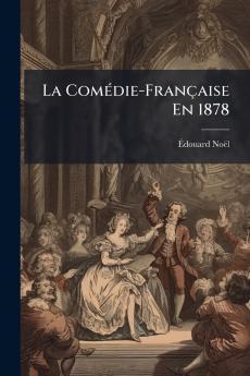 La Comédie-Française En 1878