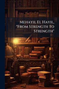 Mehayil El Hayil From Strength to Strength