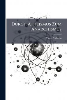 Durch Atheismus Zum Anarchismus