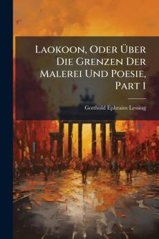 Laokoon Oder Über Die Grenzen Der Malerei Und Poesie Part 1