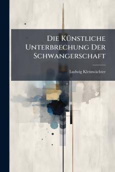 Die Künstliche Unterbrechung Der Schwangerschaft