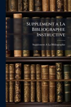 Supplement a La Bibliographie Instructive