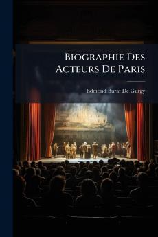 Biographie Des Acteurs De Paris