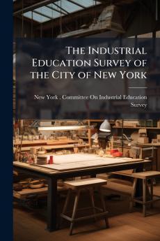The Industrial Education Survey of the City of New York