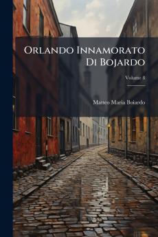 Orlando Innamorato Di Bojardo