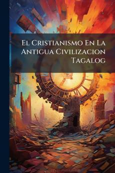 El Cristianismo En La Antigua Civilizacion Tagalog