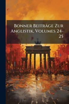 Bonner Beiträge Zur Anglistik Volumes 24-25