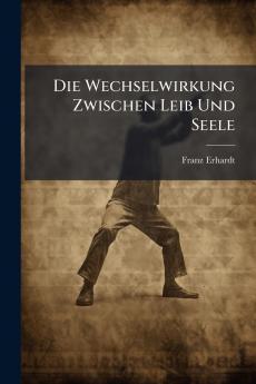 Die Wechselwirkung Zwischen Leib Und Seele