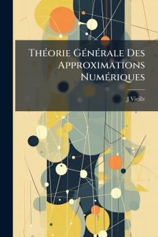 Théorie Générale Des Approximations Numériques