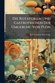 Die Rotatorien Und Gastrotrichen Der Umgebung Von Plön