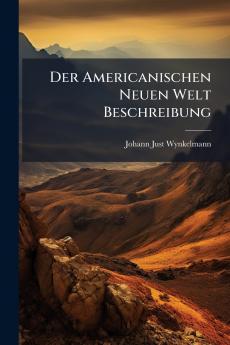 Der Americanischen Neuen Welt Beschreibung