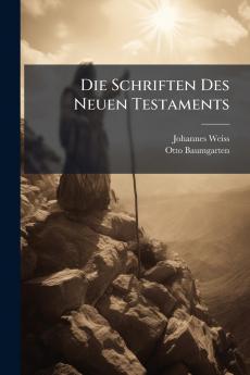 Die Schriften Des Neuen Testaments