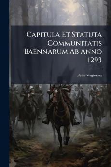 Capitula Et Statuta Communitatis Baennarum Ab Anno 1293