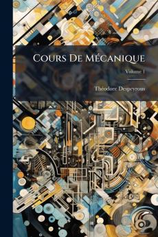 Cours De Mécanique; Volume 1