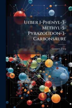 Ueber 1-Phenyl-3-Methyl-5-Pyrazolidon-3-Carbonsäure