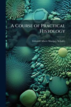 A Course of Practical Histology