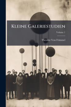 Kleine Galeriestudien; Volume 1