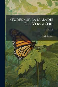 Études Sur La Maladie Des Vers a Soie