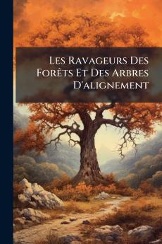 Les Ravageurs Des Forêts Et Des Arbres D'alignement