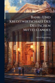 Bank- Und Kreditwirtschaft Des Deutschen Mittelstandes