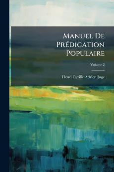 Manuel De Prédication Populaire; Volume 2
