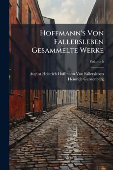 Hoffmann's Von Fallersleben Gesammelte Werke; Volume 5
