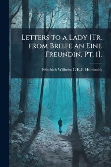 Letters to a Lady [Tr. from Briefe an Eine Freundin Pt. 1].