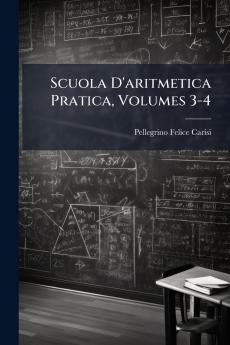 Scuola D'aritmetica Pratica Volumes 3-4