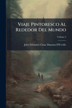 Viaje Pintoresco Al Rededor Del Mundo; Volume 2