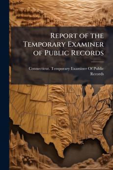 Report of the Temporary Examiner of Public Records