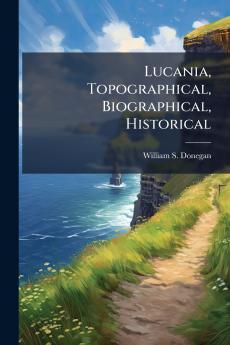 Lucania Topographical Biographical Historical