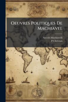 Oeuvres Politiques De Machiavel