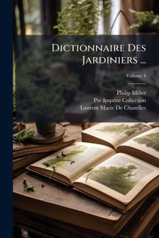 Dictionnaire Des Jardiniers ...
