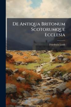 De Antiqua Britonum Scotorumque Ecclesia