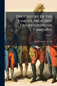 The History of the Famous Preacher Friar Gerund De Campazas