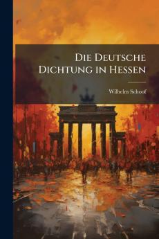 Die Deutsche Dichtung in Hessen