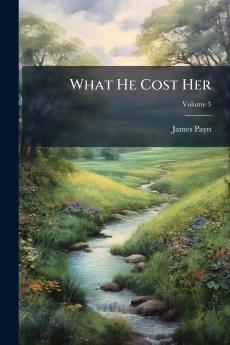 What He Cost Her; Volume 3