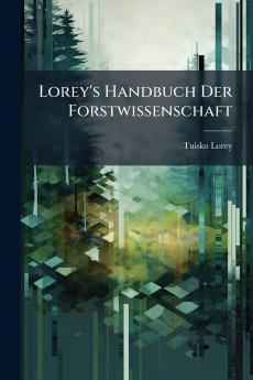 Lorey's Handbuch Der Forstwissenschaft