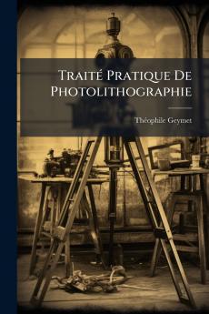 Traité Pratique De Photolithographie