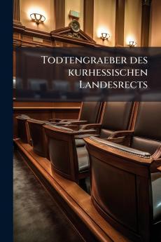 Todtengraeber des kurhessischen Landesrects