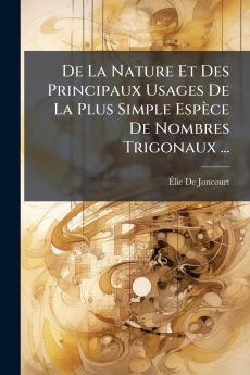 De La Nature Et Des Principaux Usages De La Plus Simple Espèce De Nombres Trigonaux ...
