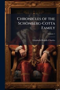 Chronicles of the Schönberg-Cotta Family; Volume 1