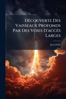 Découverte Des Vaisseaux Profonds Par Des Voies D'accés Larges