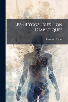 Les Glycosuries Non Diabétiques